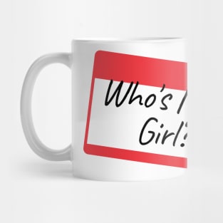 Who's Next Girl? Mug